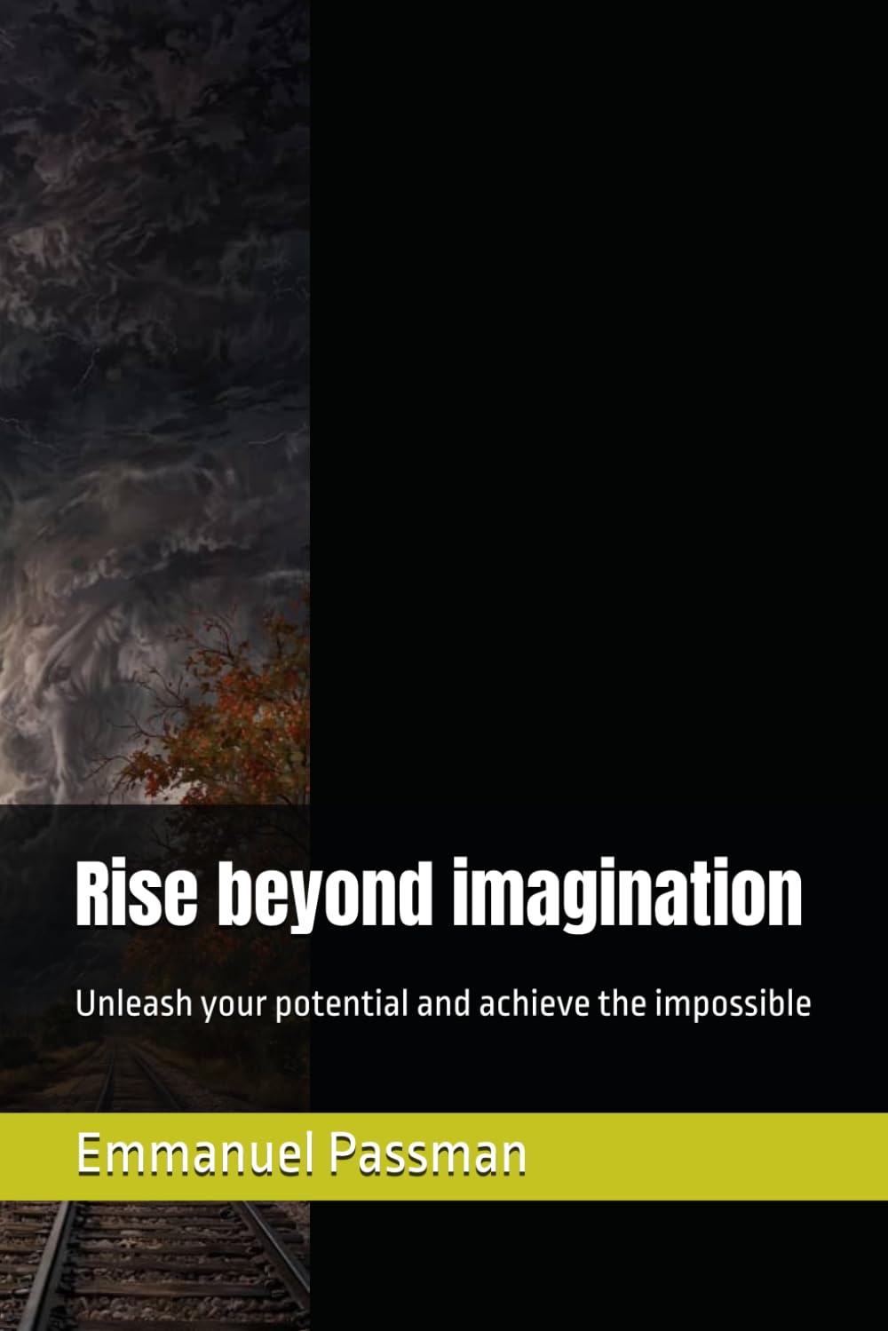 Rise beyond imagination: Unleash your potential and achieve the impossible