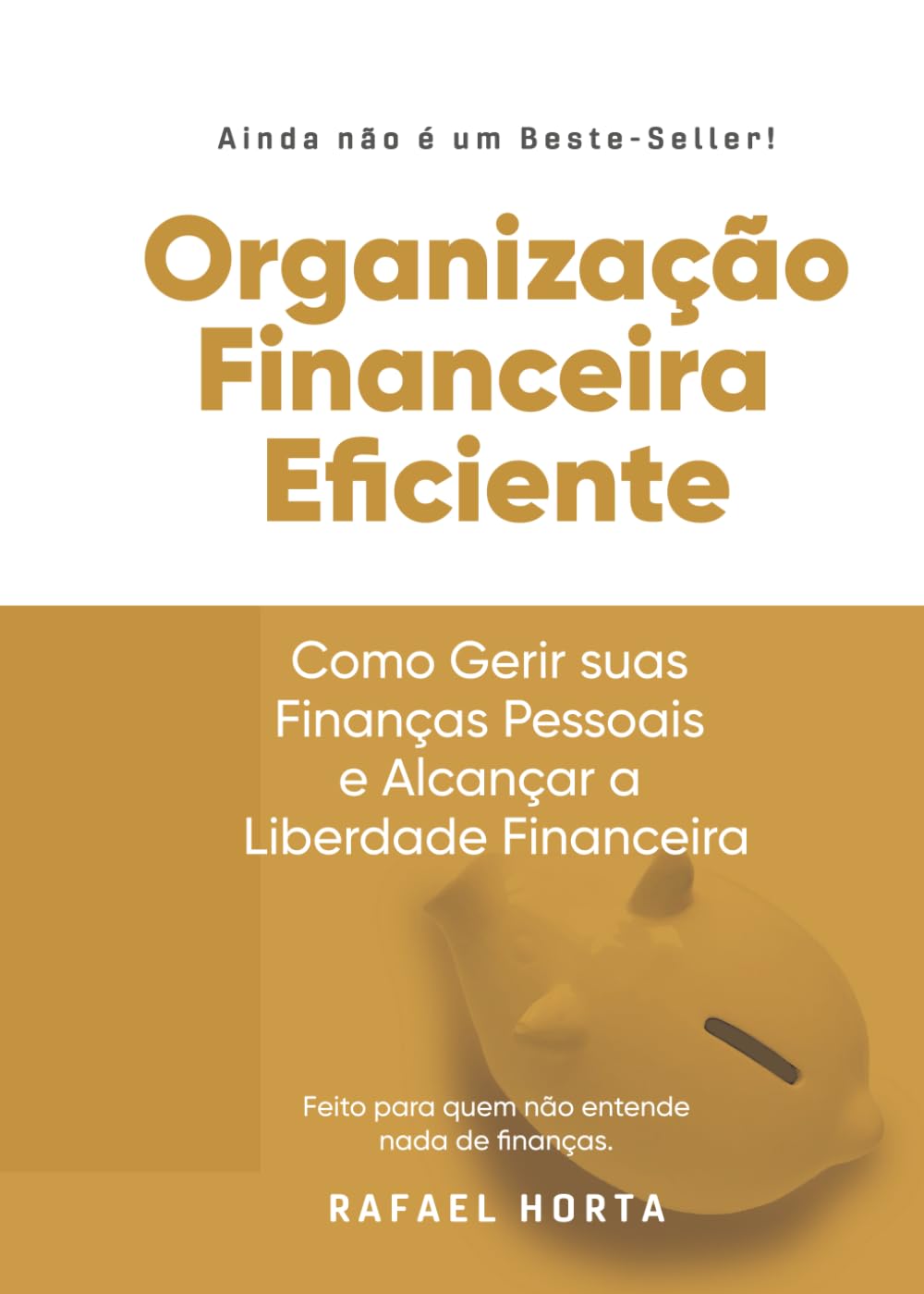 Organização Financeira Eficiente: Como Gerir Suas Finanças Pessoais e Alcançar a Liberdade Financeira