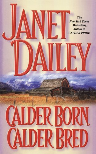 Calder Born, Calder Bred by Janet Dailey (2009-... B01K3Q2JBS Book Cover
