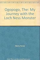 Ogopogo, The: My Journey with the Loch Ness Monster 0863340164 Book Cover