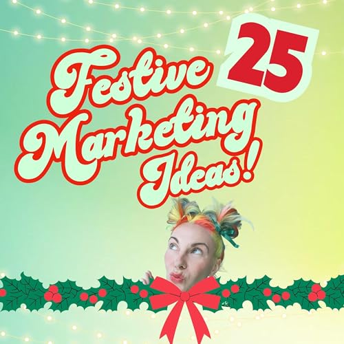 『🎄25 FESTIVE MARKETING IDEAS TO SLAY THIS SEASON』のカバーアート