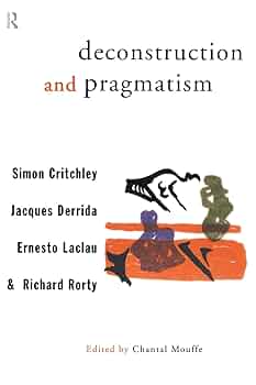 洋書 Literaturtheorie und Pragmatismus Deconstruction and Pragmatism: Critchley, Simon, Derrida