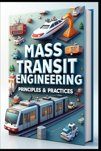 Mass Transit Engineering Principles & Practices: Modern Public Transit Systems,