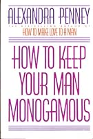 Why Men Stray and Why Men Stay : How to Keep Your Man Monogamous 0553053825 Book Cover
