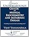 Vijay's Underground Guide to Medical Biochemistry and Metabloic Disease