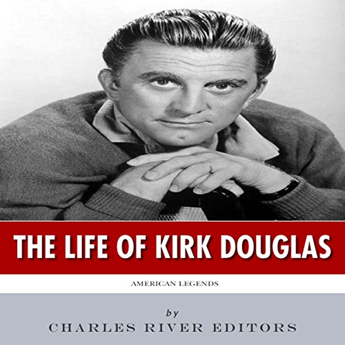 American Legends: The Life of Kirk Douglas by Charles River Editors episode artwork