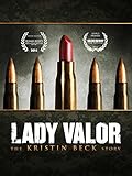 Lady Valor: The Kristin Beck Story