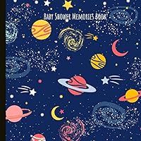 Baby Shower Memories Book : Galaxy and Space Baby Shower Photo Book, Can Be Used for Messages, Photos and Drawings. a Beautiful Keepsake 1790695694 Book Cover