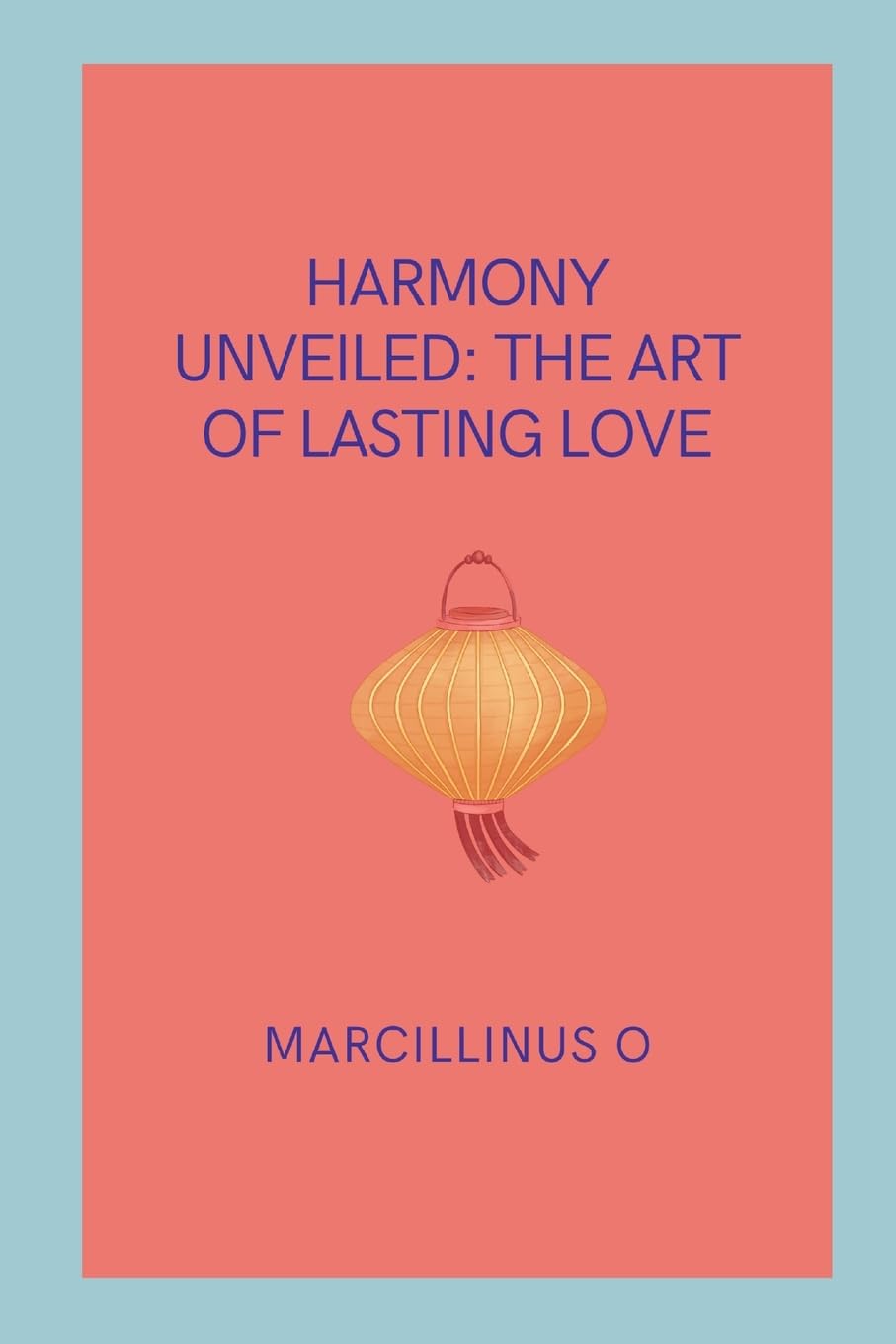 Harmony Unveiled: The Art of Lasting Love