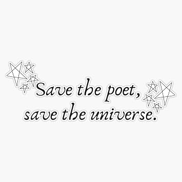 Doctor Who - Save The Poet, Save The Universe Vinyl Bumper Sticker Size 5"