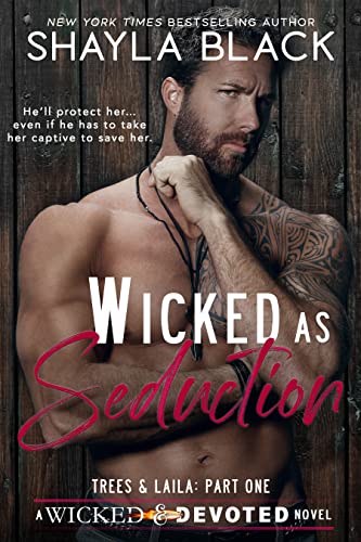 Wicked as Seduction (Trees & Laila, Part One) (Wicked & Devoted Book 5)