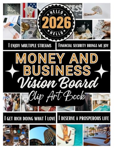 Money And Business Vision Board Clip Art Book: Fuel Your Financial Dreams and Business Visions With 300+ Inspiring Vision Board Supplies (Images, Words & Affirmations)