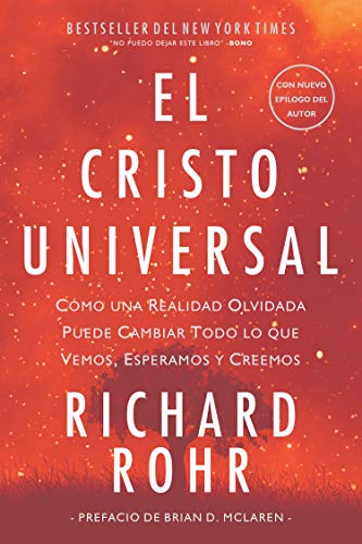 El Cristo universal: Cómo una realidad olvidada puede cambiar todo lo que vemos, esperamos y cre...