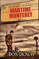 Wartime Monterey: Profiles in Murder: Book 3 164738012X Book Cover