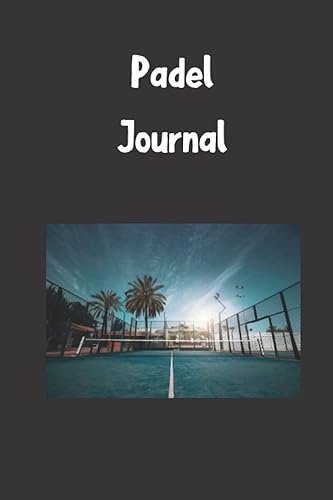 Padel Tennis Journal/Notebook - Perfect for diary keeping a record of all your Padel sessions - 6"x 9" - A5: | Gift Idea for Coworker | Birthday Gift ... Gift for Friend | Secret Santa | 6"x 9" - A5
