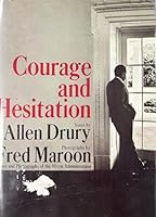 Courage and Hesitation: Notes and Photographs of the Nixon Administration B004MLM0TM Book Cover