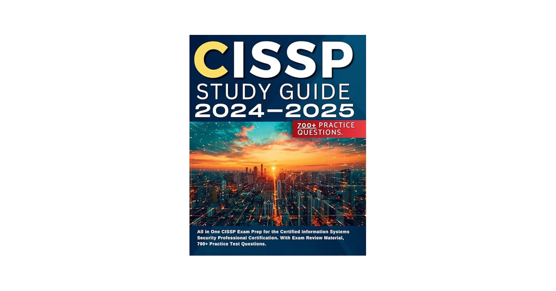 CISSP Study Guide 2024-2025: All in One CISSP Exam Prep for