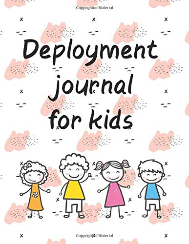 Deployment Journal For Kids: Handwriting Sketchbook Deployment Book Birthday Gifts For Children
