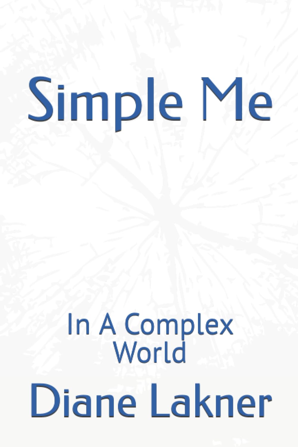 Simple Me: In A Complex World