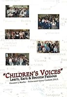 Children's Voices 2013: Learn, Earn and Become Famous: Eleanor J. Marks Holocaust Essay Contest 2013 0991306295 Book Cover