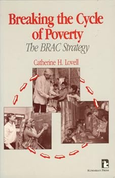 Hardcover Breaking the Cycle of Poverty: The BRAC Strategy (KUMARIAN PRESS LIBRARY OF MANAGEMENT FOR DEVELOPMENT) Book