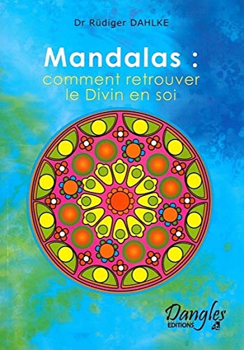 Télécharger Mandalas : Comment retrouver le divin en soi livre En ligne