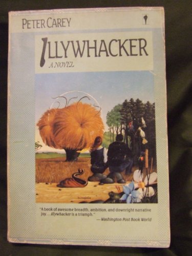 Illywhacker: A Novel 0060913312 Book Cover