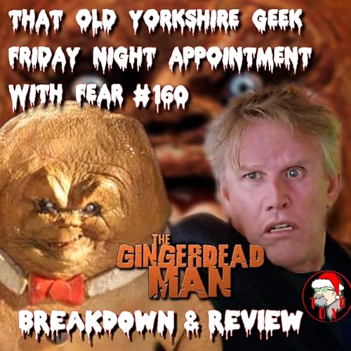 TOYG! Friday Night Appointment With Fear No.160 - The Gingerdead Man (2005) Breakdown/Review -SPOILERS