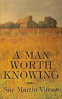 A Man Worth Knowing 0916067092 Book Cover