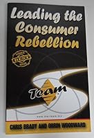 Leading the Consumer Rebellion. Taking Community Building to the Next Level. Completely Revised and Expanded. Set of 1 Paperback and 2 CD's (Think Business & the Future of Internet Business) Twelfth E B0013AONY0 Book Cover