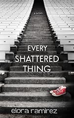 Every Shattered Thing (Shattered Things Series Book 1)