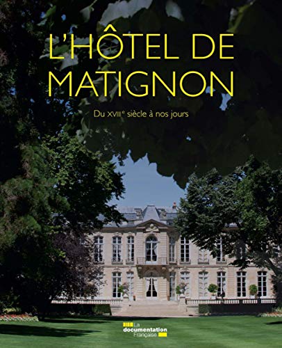 Télécharger L'hôtel de Matignon : Du XVIII e siècle à nos jours PDF Ebook En Ligne