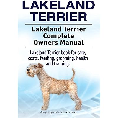 Lakeland Terrier. Lakeland Terrier Complete Owners Manual. Lakeland Terrier book for care, costs, feeding, grooming, health and training.