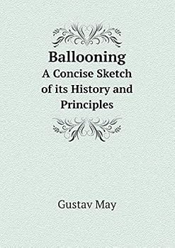 Paperback Ballooning A Concise Sketch of its History and Principles Book