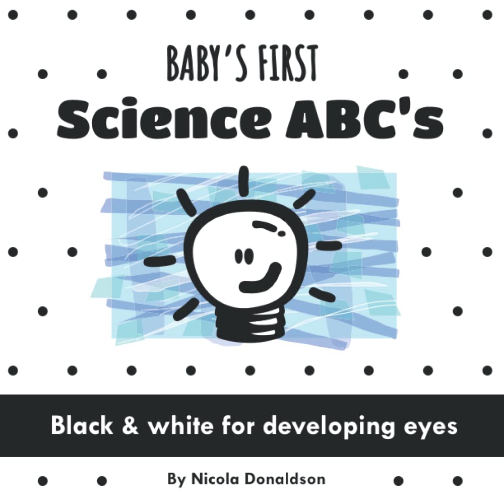 Baby's First Science ABC's: A Black and White Book of Fun Science Vocabulary