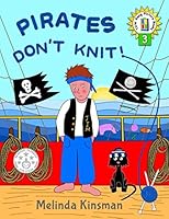 Pirates Don't Knit! (Top of the Wardrobe Gang Picture Books #3) 1514151669 Book Cover