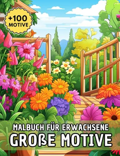 Malbuch Für Erwachsene Große Motive: Über 100 großformatige Ausmalvorlagen mit inspirierenden Natur- und Tierdarstellungen – ideal für kreative Entspannung und zum Stressabbau