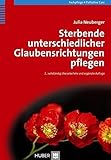 Sterbende unterschiedlicher Glaubensrichtungen pflegen by Julia Neuberger (2009-08-06)