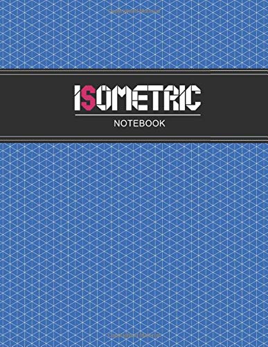Isometric Notebook: Isometric Paper, Notebook for isometric Drawing. ( size 8.5 x 11) (110 Pages, Triangle Graph Paper)
