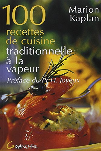 100 recettes de cuisine traditionnelle à la vapeur