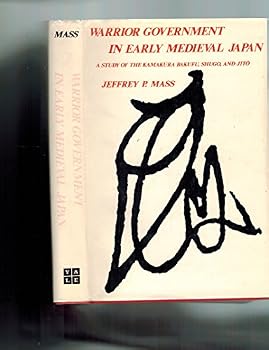 Hardcover Warrior government in early medieval Japan: A study of the Kamakura Bakufu, shugo and jito¯ (Yale historical publications. Miscellany) Book