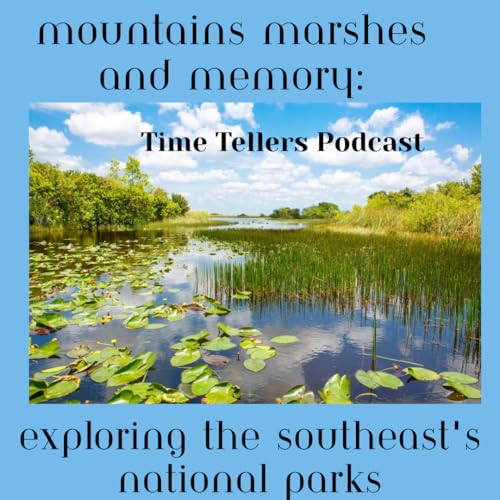 Mountains, Marshes, and Memory: Exploring the Southeast’s National Parks