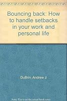 Bouncing back: How to handle setbacks in your work and personal life 0770103189 Book Cover