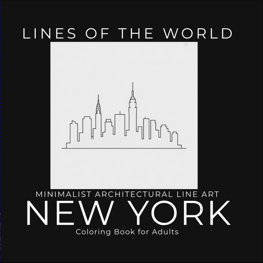 NEW YORK COLORING BOOK: A RELAXING JOURNEY THROUGH NYC LANDMARKS, SKYLINES AND ICONIC SCENES | LINES OF THE WORLD
