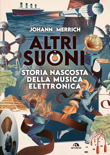Altri suoni. Storia nascosta della musica elettron