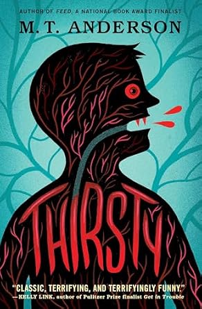 Thirsty, by M.T. Anderson, green book cover depicting a figure with blood droplets and red leaves coming from its mouth, and a forest backdrop.