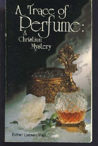 Trace of Perfume a Christian Mystery 0871622564 Book Cover