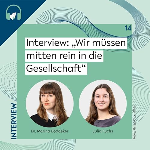 Folge 14: &bdquo;Wir m&uuml;ssen mitten rein in der Gesellschaft&ldquo; &ndash; Interview mit Dr. Marina B&ouml;ddeker