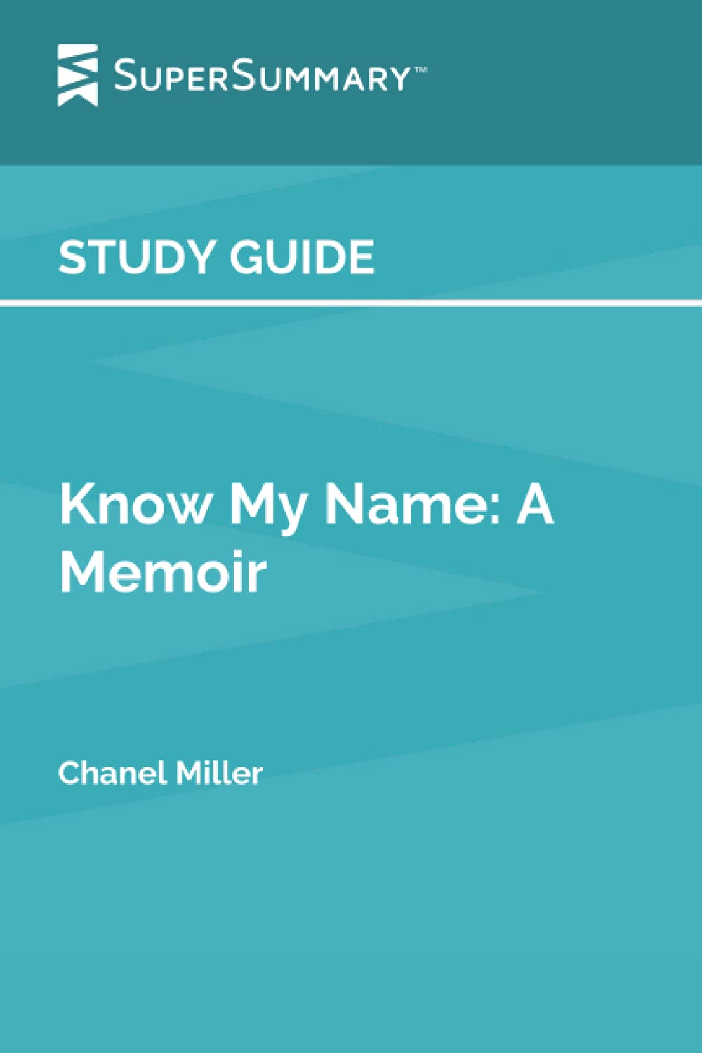 Study Guide: Know My Name: A Memoir by Chanel Miller (SuperSummary)