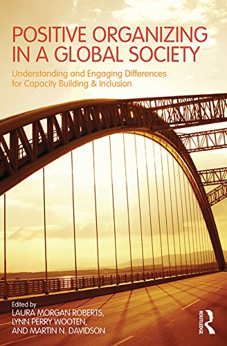 Positive Organizing in a Global Society: Understanding and Engaging Differences for Capacity Building and Inclusion      1st Edition, Kindle Edition